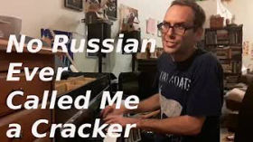 No Russian Ever Called Me a Cracker - Original Song by offstrim